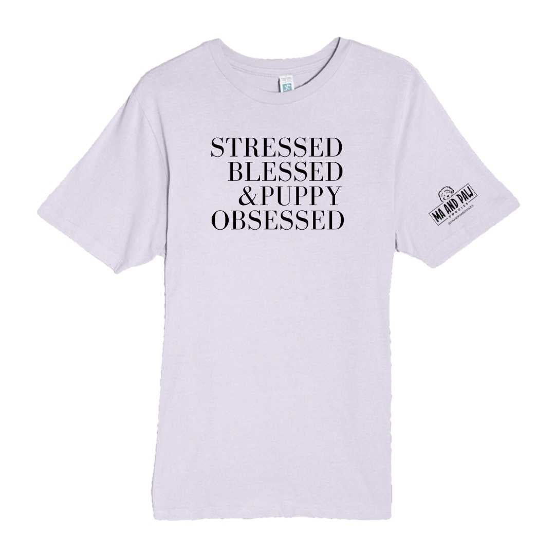 Stressed, Blessed & Dog Obsessed