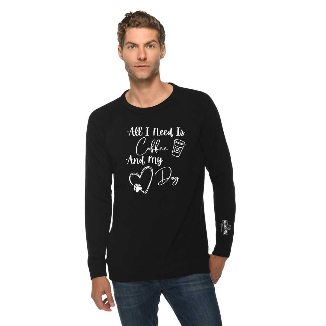 All I Need is Coffee and my Dog Crewneck