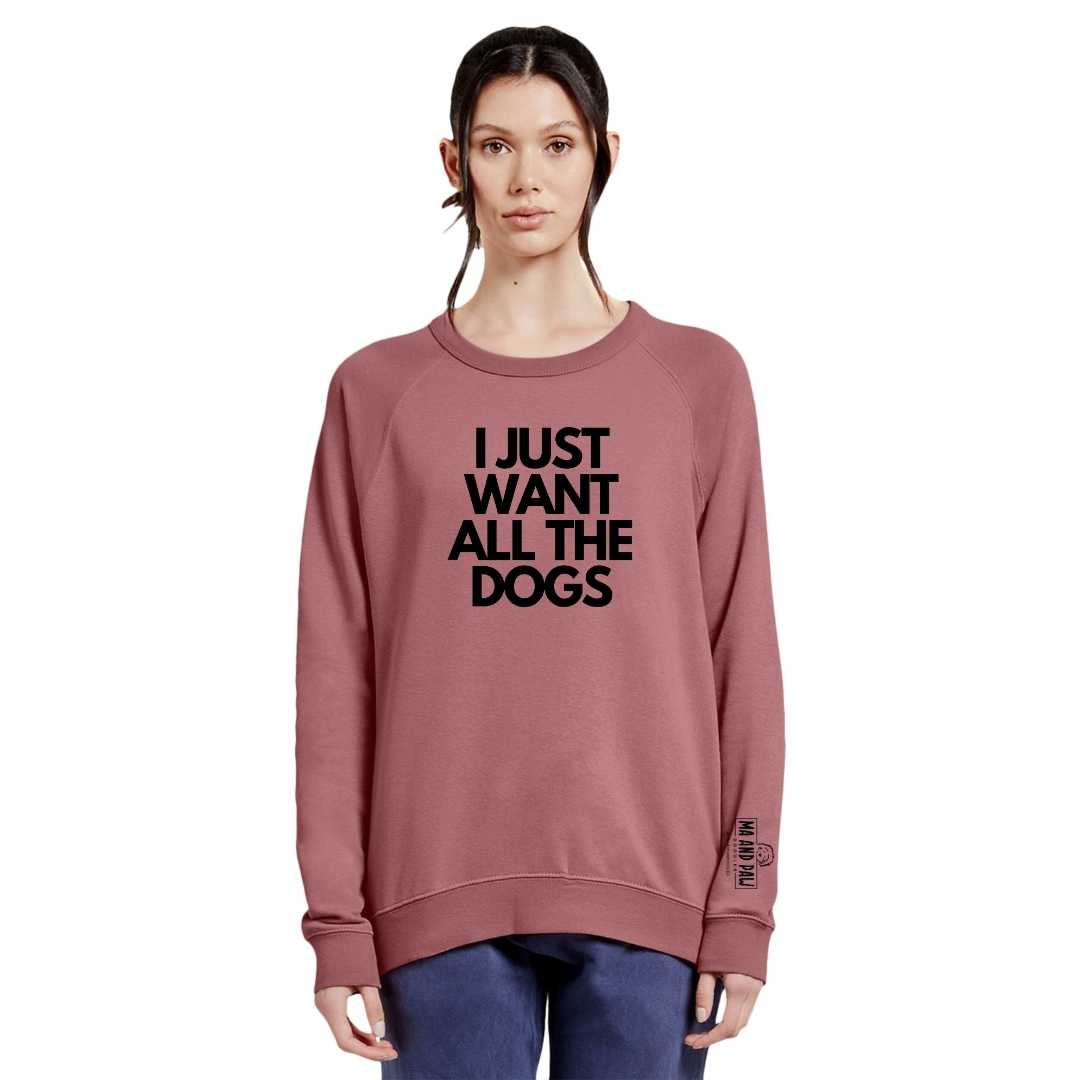 I Just Want All The Dogs Crewneck