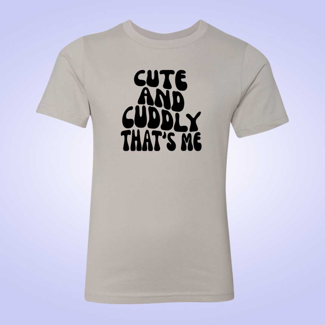 Cute and Cuddly, That's Me