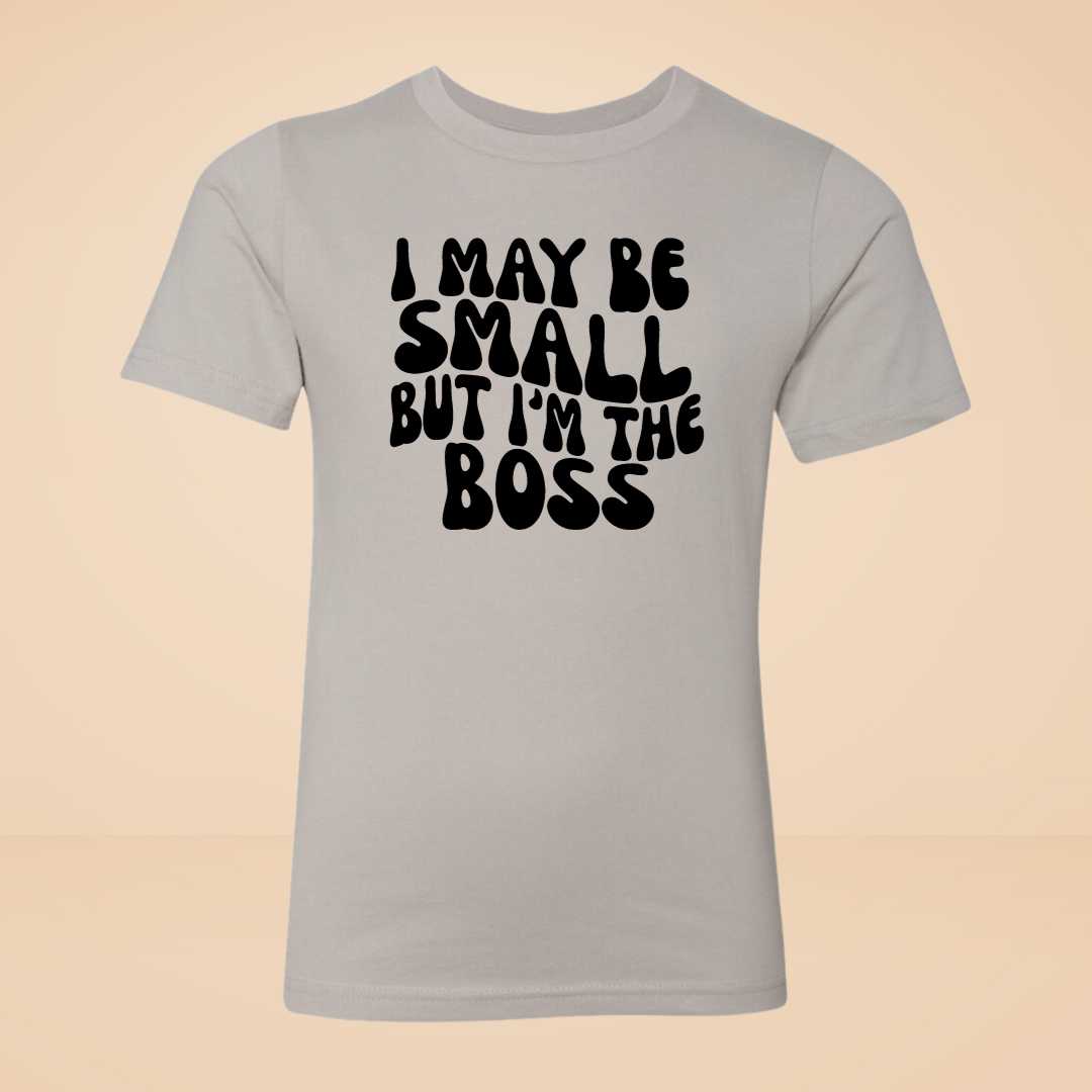 I may be small, but i'm the boss