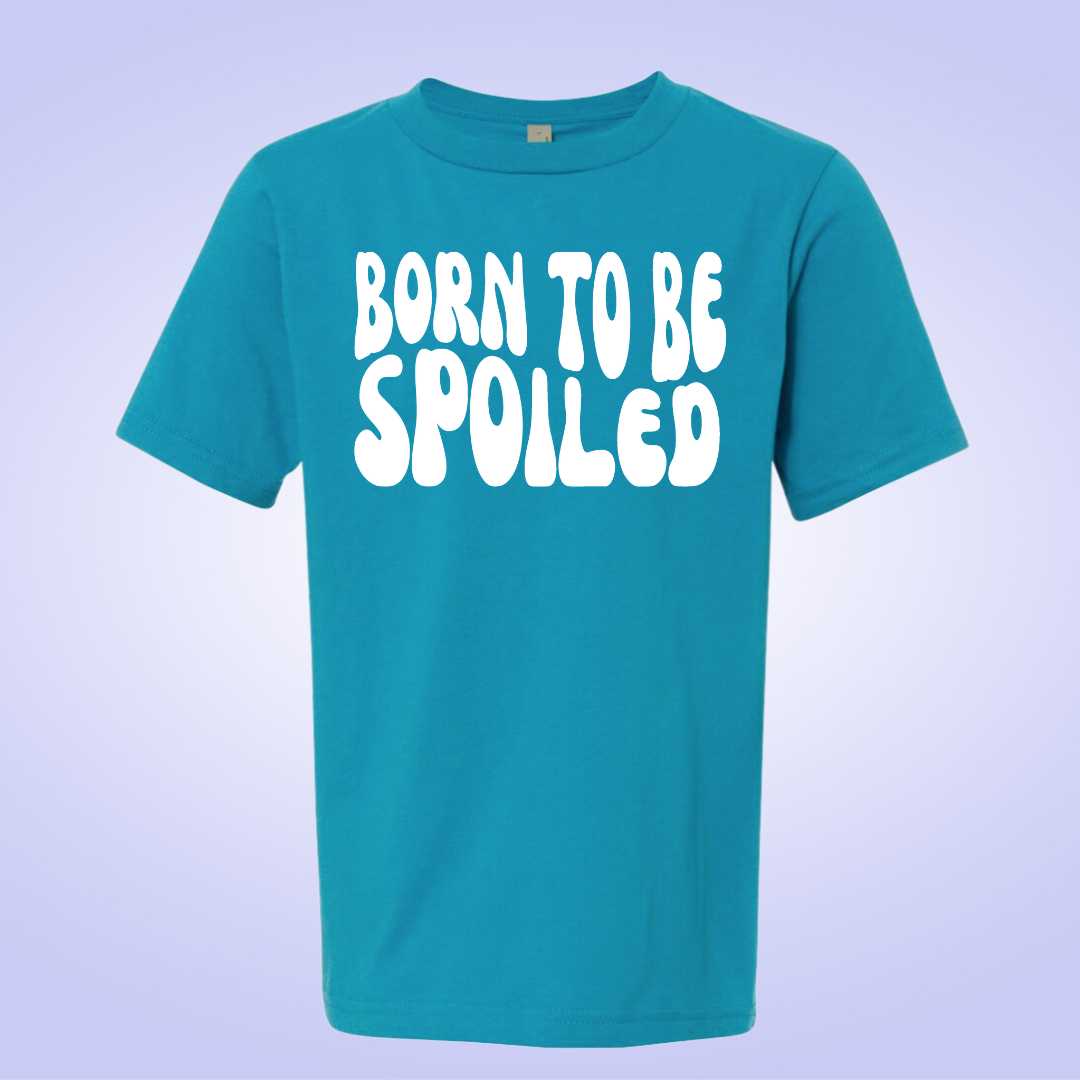 Born to be Spoiled