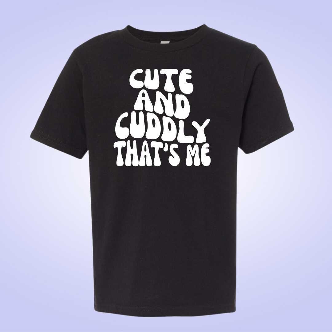 Cute and Cuddly, That's Me