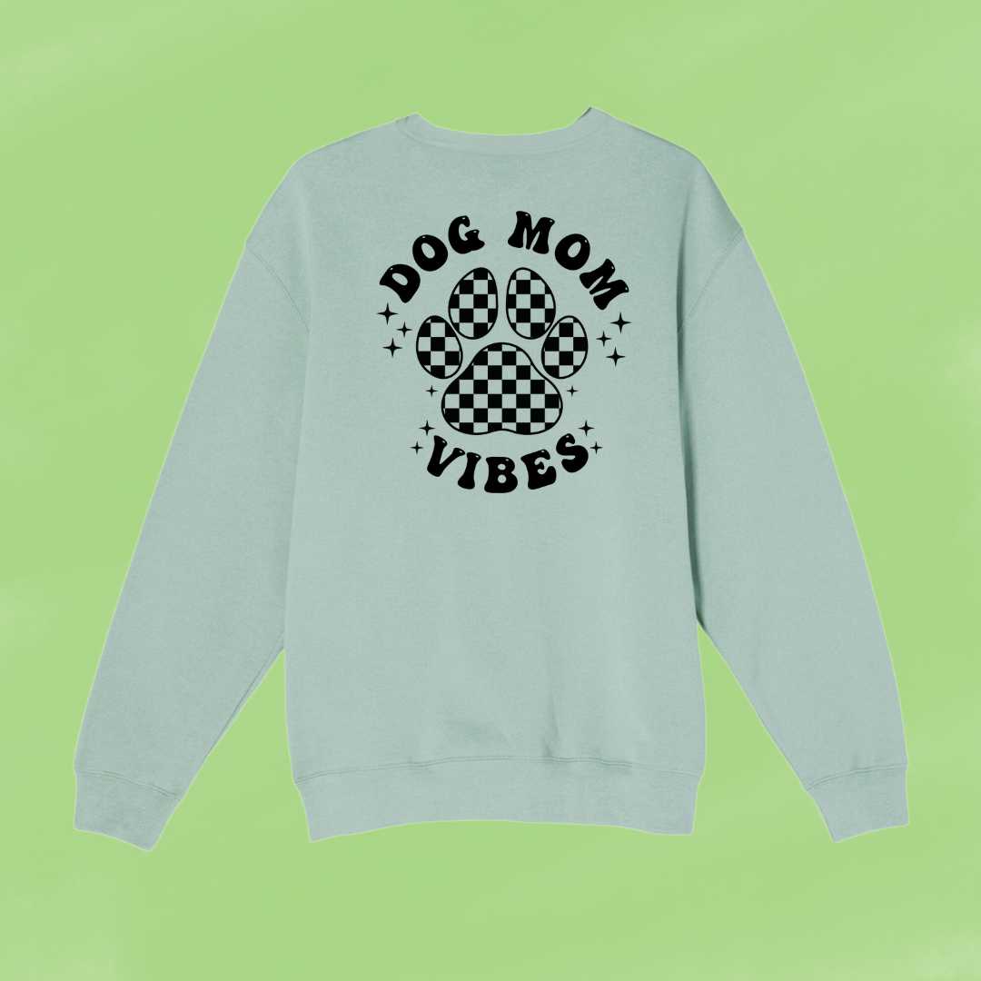 Dog Mom Vibes Crewneck