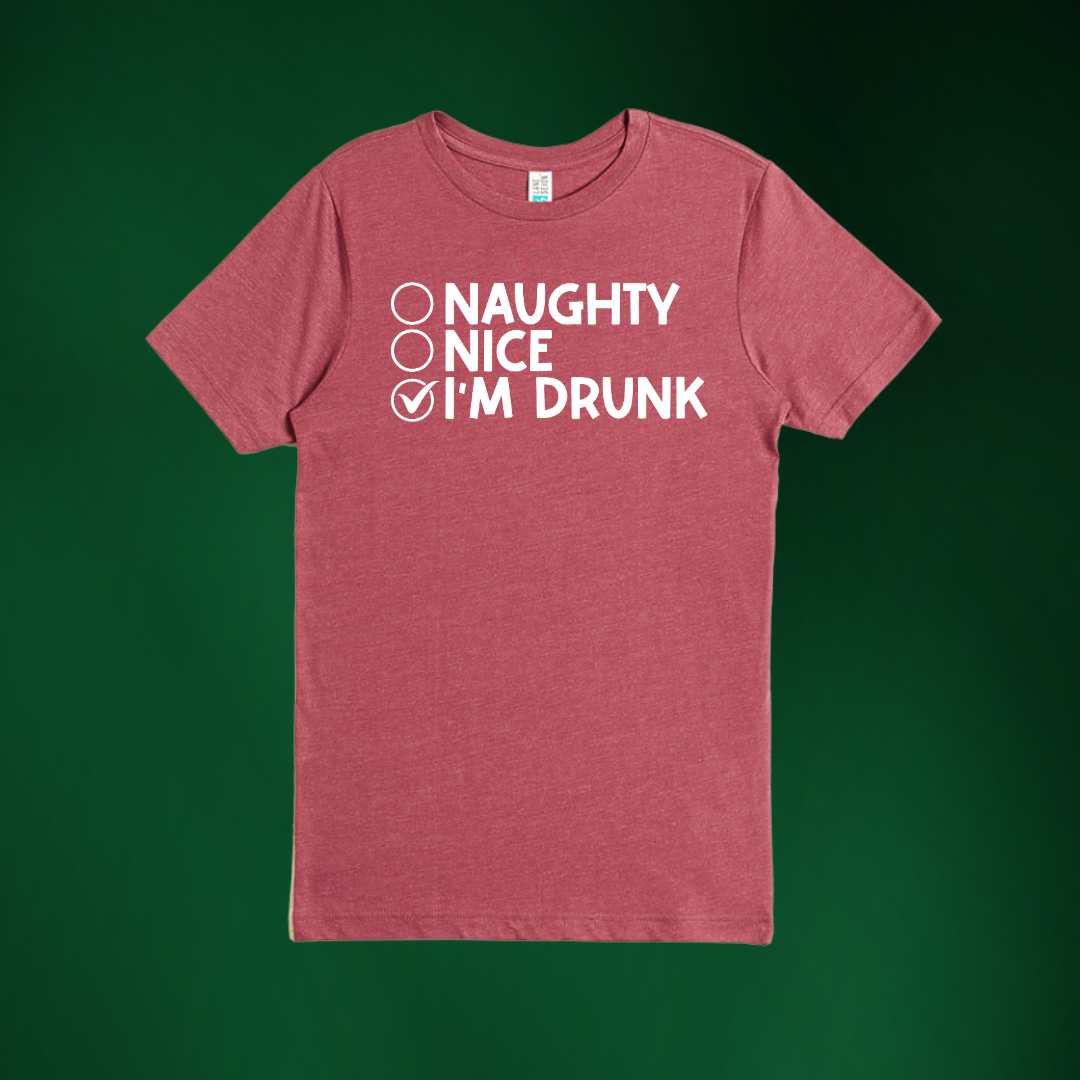 Naughty, Nice, I'm Drunk