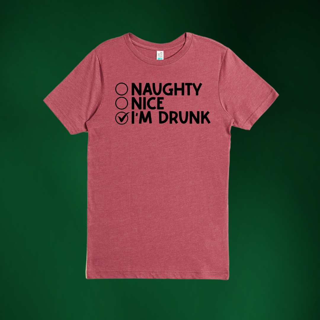 Naughty, Nice, I'm Drunk