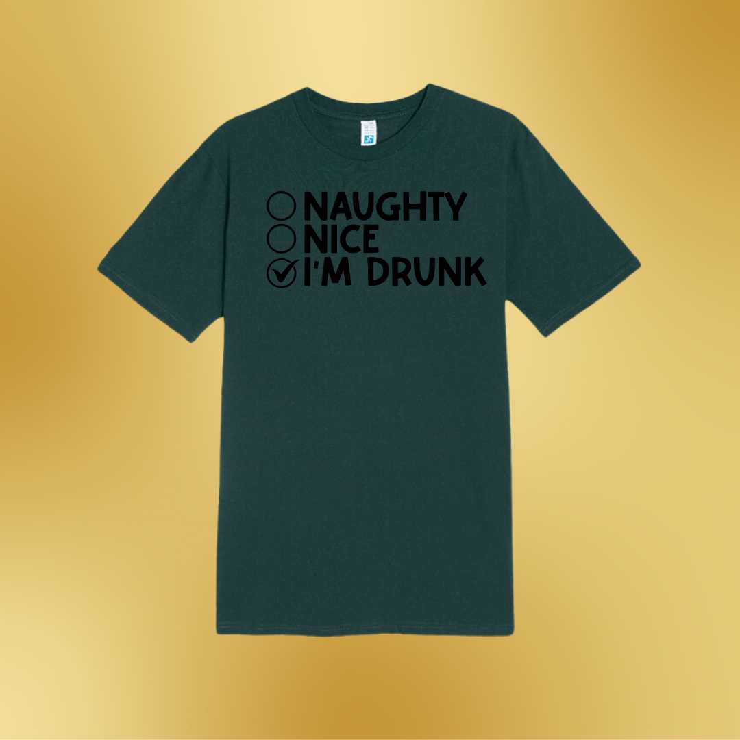 Naughty, Nice, I'm Drunk