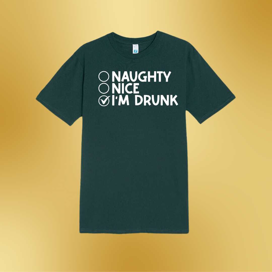 Naughty, Nice, I'm Drunk