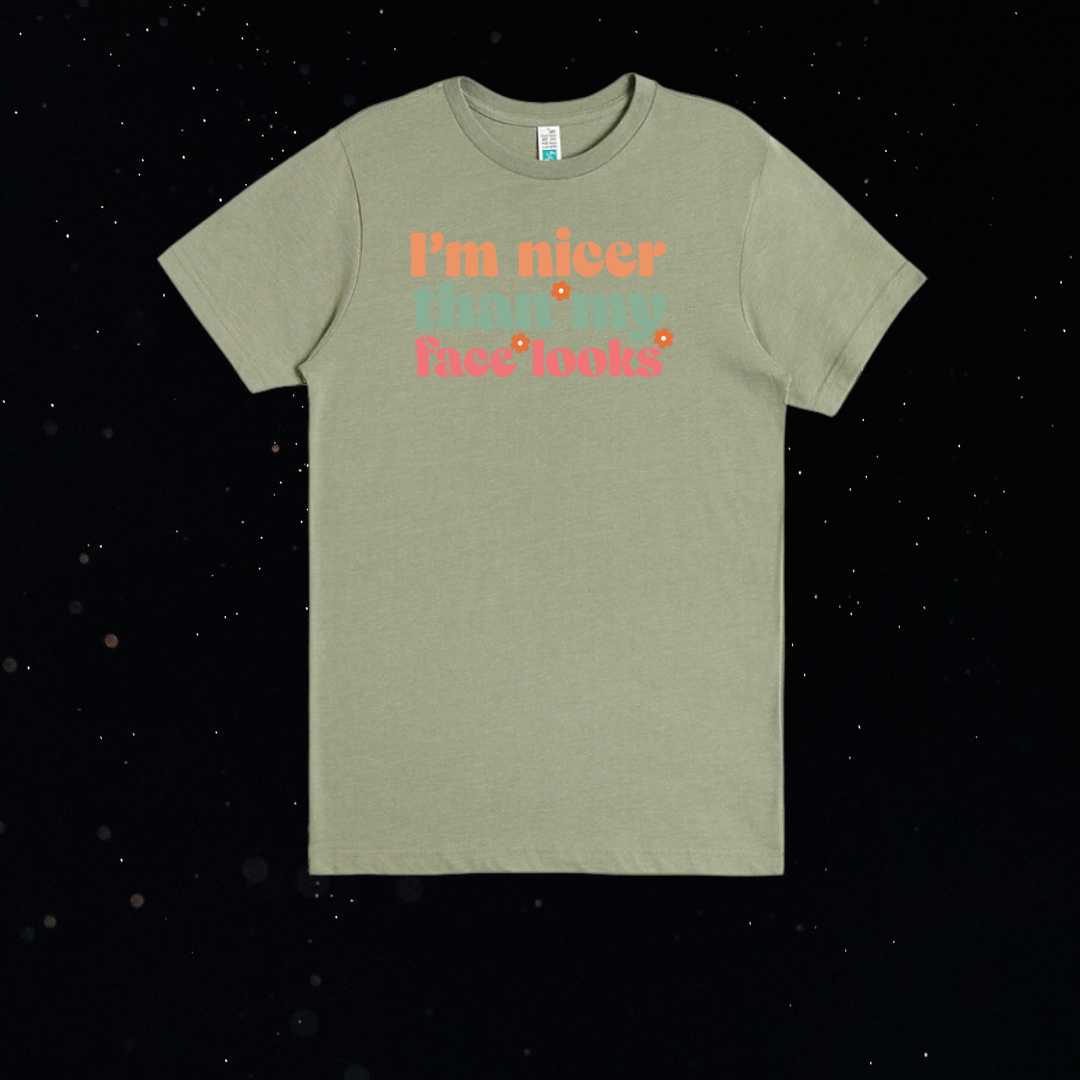I'm Nicer Than My Face Looks