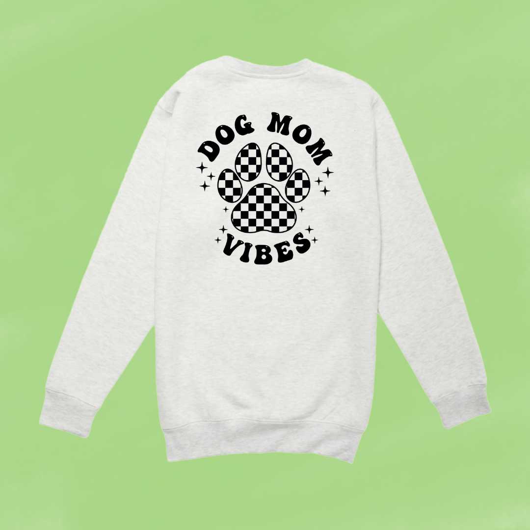 Dog Mom Vibes Crewneck
