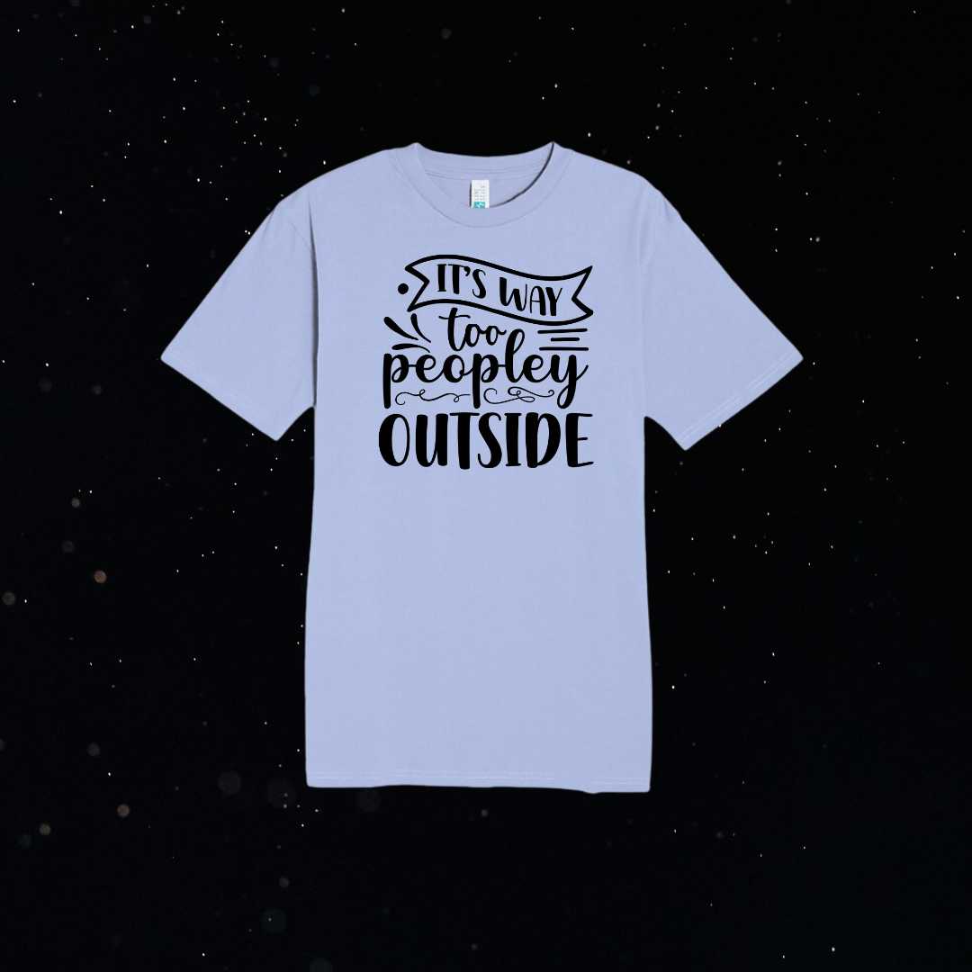 It's Way Too Peopley Outside