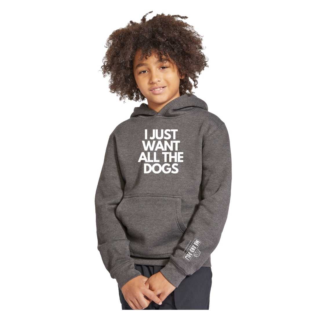 I Just Want All The Dogs Youth Hoodie